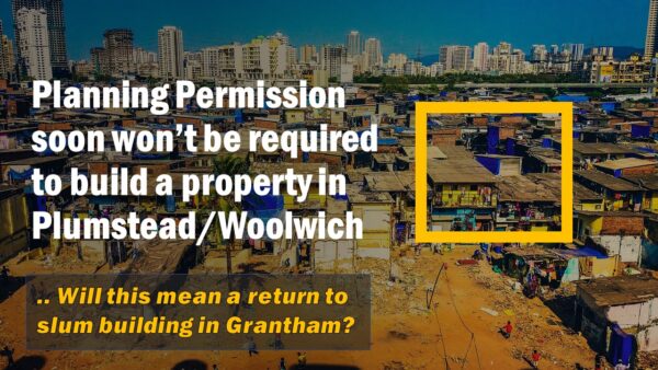 Nimbyism in Plumstead and Woolwich is Dead – Long Live the Planning Permission Rule Changes: