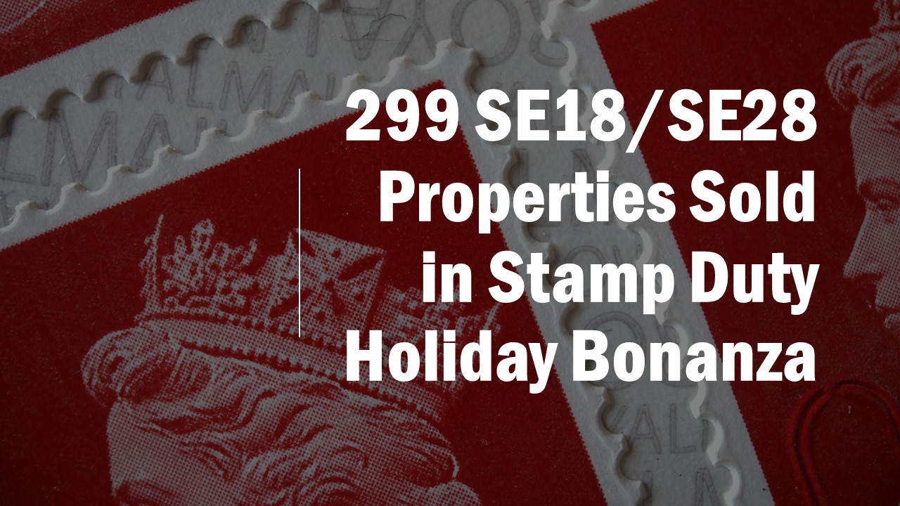 312 Plumstead and Woolwich Properties Sold in Stamp Duty Holiday Bonanza