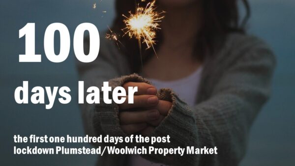 The Plumstead and Woolwich Property Market Post-Lockdown - the First 100 Days