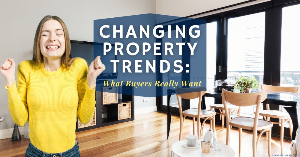 Changing Property Trends: What Buyers Really Want