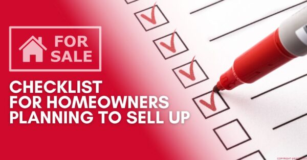 Checklist for Homeowners Planning to Sell Up