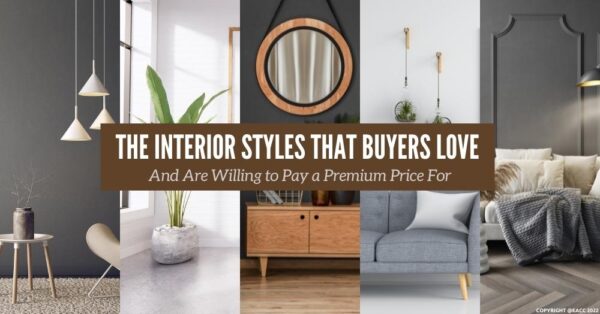 The Interior Styles That Buyers Love – And Are Willing to Pay Thousands for 