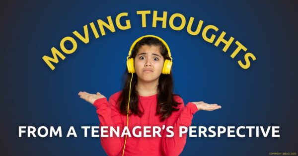 Moving Thoughts from a Teenager’s Perspective