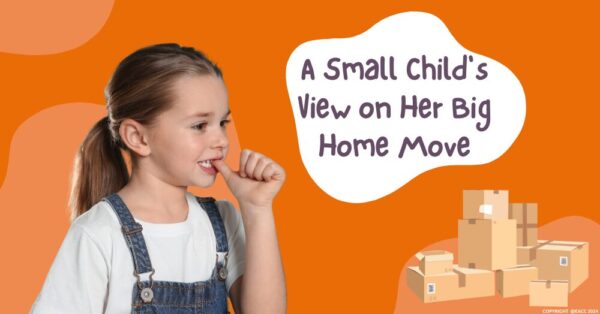 Small Movers, Big Thoughts – A Child’s Eye View of Moving Home