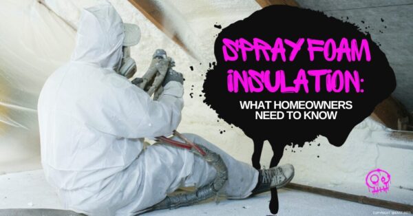 Spray Foam Insulation: Why It’s Risky and Could Impact the Sale of Your Home